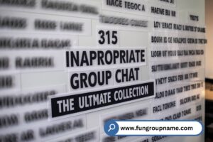 315 Inappropriate Group Chat Names
