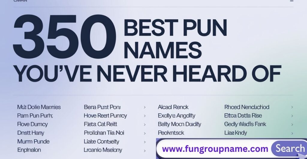 Clever and funny pun names list – 350 best witty and creative name ideas for every occasion.