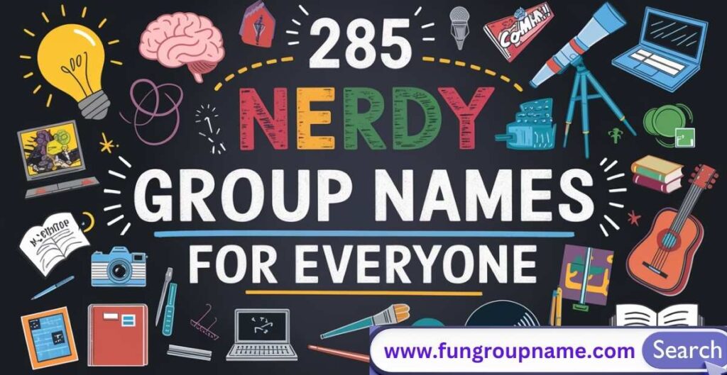 285 creative nerdy group names collection featuring sci-fi, gaming, anime, and fantasy team names for groups of all interests