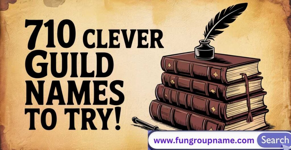 710 creative and unique guild names list for gaming communities and role-playing groups