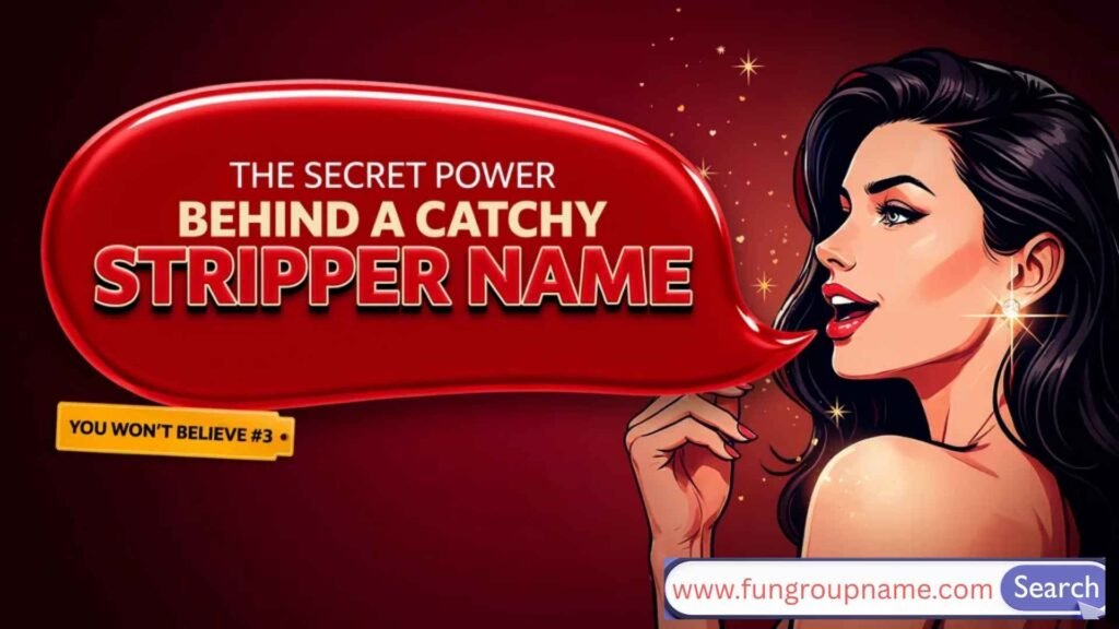 Female stripper names and stripper stage names inspiration showing how a catchy stage name helps create a memorable performer identity in 2026.