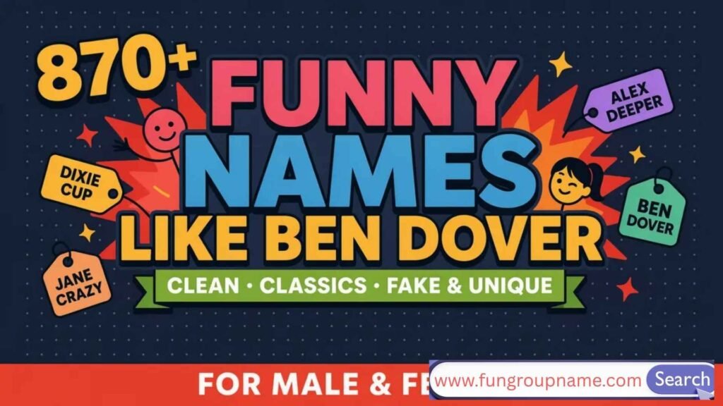 Why Funny Names Like Ben Dover can make or break the vibe, featuring clever funny pun names, fake names, comedic usernames, gaming aliases, Kahoot names, and humorous online identities.