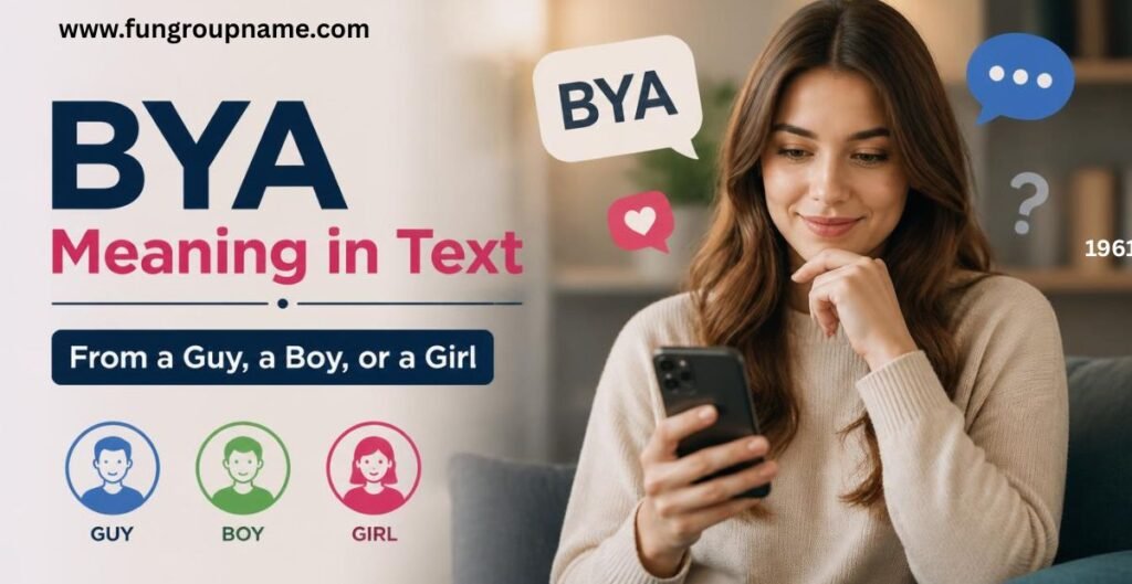 BYA Meaning in Text From a Guy, a Boy, or a Girl BYA Meaning in Text graphic showing a woman smiling at her phone with chat bubbles and icons for Guy, Boy, and Girl.